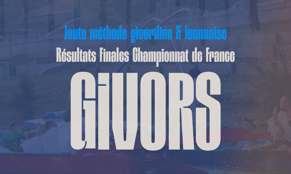 Tableaux récapitulatifs des médaillés et résultats des finales des Championnats de France de joute lyonnaise et givordine.